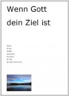 Wenn Gott dein Ziel ist (German Edition) - Gary Renard, Tomas Vieira, Nouk Sanchez, Armin Rott