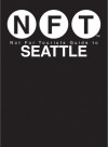 Not For Tourists Guide to Seattle - Not For Tourists