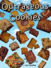 Outrageous Cookies: Volume I Bar Cookies - Gregg R. Gillespie