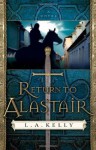 Return to Alastair - L.A. Kelly