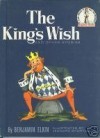 King's Wish, The (Beginner Books) - Benjamin Elkin