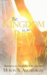 The Kingdom Is for Real: Meditations on Discipleship of the Risen Lord - Myron S. Augsburger