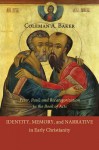 Identity, Memory, and Narrative in Early Christianity: Peter, Paul, and Recategorization in the Book of Acts - Coleman A. Baker