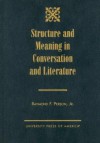 Structure and Meaning in Conversation and Literature - Raymond F. Person Jr.