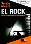 El Rock Perdido: de Los Hippies a la Cultura Chabona - Sergio Marchi