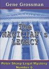 The Magician's Legacy - Peter Sharp Legal Mystery #7 (Peter Sharp Legal Mysteries) - Gene Grossman