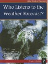 Who Listens to the Weather Forecast? - Ben Smith