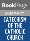 Catechism of the Catholic Church by Roman Catholic Church | Summary & Study Guide - BookRags