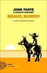 Bravo, Burro! - John Fante, Rudolph Borchert, Francesco Durante, Marilyn Hirsh