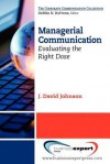 Managerial Communication: Evaluating the Right Dose - J. David Johnson