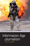 Information Age Journalism: Journalism in an International Context - Vincent Campbell