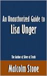 An Unauthorized Guide to Lisa Unger: The Author of Sliver of Truth [Article] - Malcolm Stone