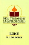 A commentary on the Gospel according to Luke (New Testament Commentaries) - H. Leo Boles