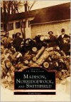 MADISON, NORRIDGEWOCK,and SMITHFIELD (ME) (Images of America (Images of America (Arcadia Publishing)) - Frank Sleeper