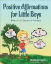 Positive Affirmations for Little Boys - Sarah Mazor, K.S. Mallari