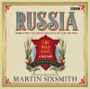 Russia: The Wild East, Part 2: The Rise and Fall of the Soviets - Martin Sixsmith