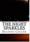 The Night Sparkles - Brandon Collier