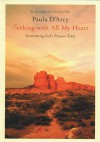 Seeking With All My Heart: Encountering the Presence of God in the Bible and Christian Literature - Paula D'Arcy