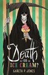 Death or Ice Cream? - Gareth P. Jones