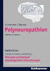 Polyneuropathien: J2 Therapie und Verlauf neurologischer Erkrankungen (German Edition) - V. Limmroth, T. Bäumer, Christian Gerloff, Thomas Brandt, Hans-Christoph Diener