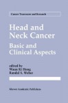 Head and Neck Cancer: Basic and Clinical Aspects (Cancer Treatment and Research) - Waun Ki Hong, Randal S. Weber