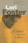 ¿Cómo resistirse a Joe? - Lori Foster, Haroldo Maglia