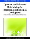 Dynamic and Advanced Data Mining for Progressing Technological Development: Innovations and Systemic Approaches - A.B.M. Shawkat Ali, Yang Xiang