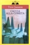 Caccia alla cometa - Tove Jansson, Annuska Palme Sanavio