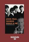 John, Paul, George, Ringo & Me - Tony Barrow