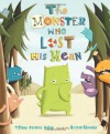 The Monster Who Lost His Mean - Tiffany Strelitz Haber