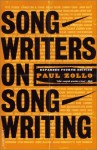 Songwriters On Songwriting: Revised And Expanded - Paul Zollo