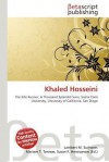 Khaled Hosseini - Lambert M. Surhone, Mariam T. Tennoe, Susan F. Henssonow