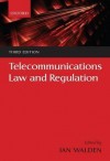 Telecommunications Law and Regulation - Ian Walden