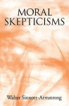 Moral Skepticisms - Walter Sinnott-Armstrong