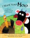 I Want Your Moo: A Story for Children About Self-Esteem (Gold Medal Winner, Teacher's Choice Awards) - Marcella Bakur Weiner, Jill Neimark, Joann Adinolfi