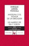 Angelina o el honor de un brigadier / Un marido de ida y vuelta - Enrique Jardiel Poncela