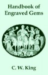 Handbook of Engraved Gems - C.W. King