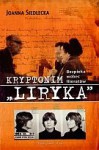 Kryptonim „Liryka”. Bezpieka wobec literatów - Joanna Siedlecka