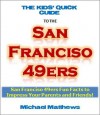 Kids Reading Books: San Francisco 49ers - The Kids' Quick Guide to the San Francisco 49ers - San Francisco 49ers Fun Facts to Impress Your Parents and Friends! (Sports for Kids) - Michael Matthews, Sports for Boys