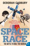 Space Race: The Battle to Rule the Heavens (text only edition) - Deborah Cadbury