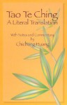 Tao Te Ching: A Literal Translation With an Introduction, Notes, and Commentary - Chichung Huang