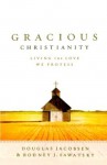 Gracious Christianity: Living the Love We Profess - Douglas Jacobsen