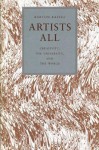 Artists All: Creativity, the University, and the World - Burton Raffel