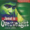 Jamal Is Overweight - Janine Amos