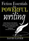 Fiction Essentials for Powerful Writing - David Xavier