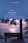 The Spirituality of the Psalms - Carroll Stuhlmueller, Carol Dempsey