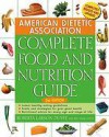 American Dietetic Association Complete Food and Nutrition Guide, Revised and Updated 4th Edition - ADA (American Dietetic Association), Roberta Larson Duyff, Betsy Hornick