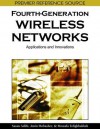 Fourth Generation Wireless Networks: Applications And Innovations - Sasan Adibi, Amin Mobasher, Tom Tofigh