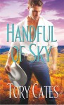 Handful of Sky - Tory Cates