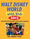 Fodor's Walt Disney World with Kids 2012: with Universal Orlando, SeaWorld & Aquatica - Kim Wright Wiley